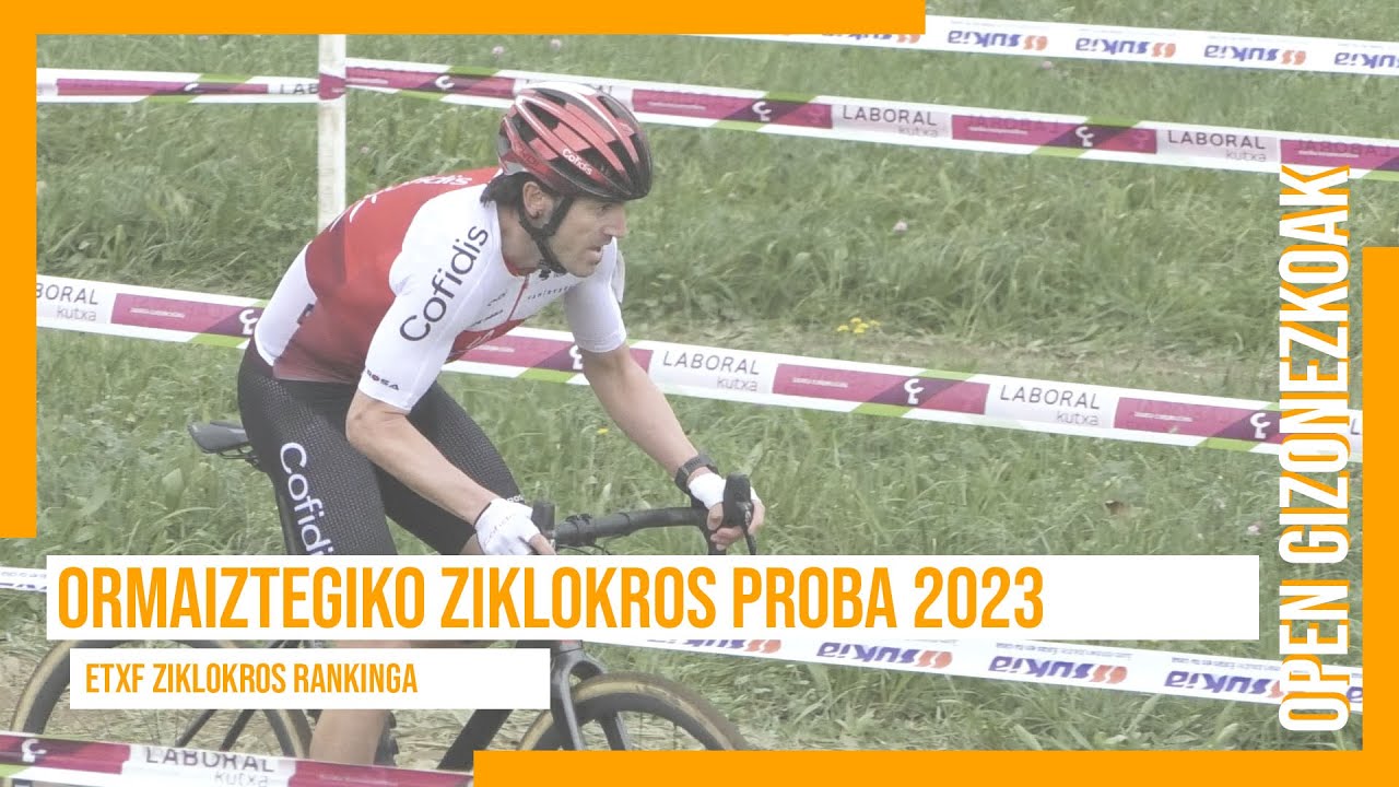 ORMAIZTEGIKO ZIKLOKROS PROBA 2023 | ETXF ZIKLOKROS RANKINGA | OPEN GIZONEZKOAK
