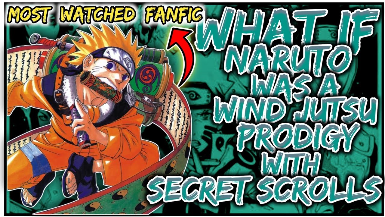 What if Naruto was a Wind Jutsu Prodigy with Secret Scrolls?