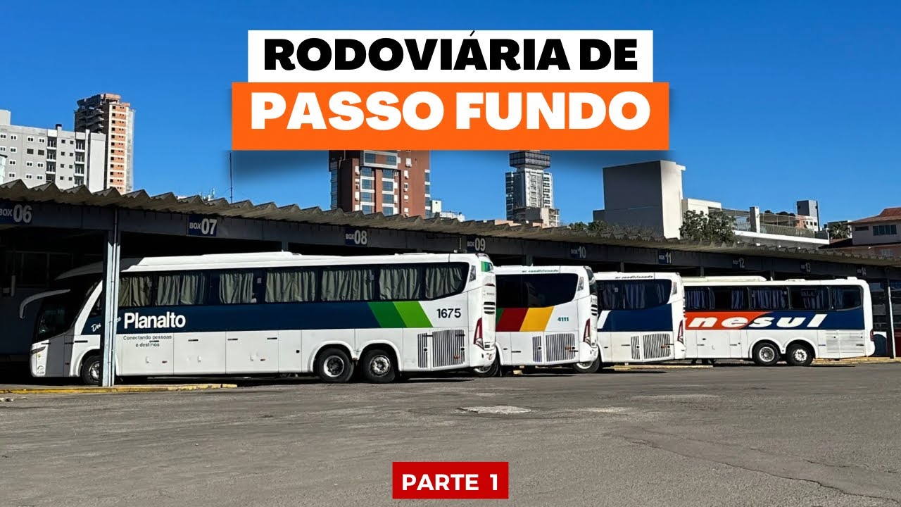 Rodoviária de Passo Fundo-RS | Parte 1 | Movimentação de ônibus | Estrutura do Terminal | Viagem.