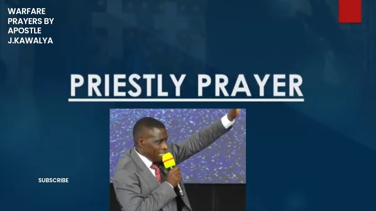 THE PRIESTLY PRAYER YOU NEED BEFORE THE YEAR ENDS #jameskawalya 