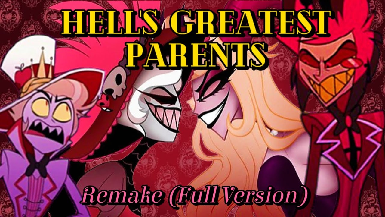 MASHUP | Hell's Greatest Parents REMAKE (Full Version)