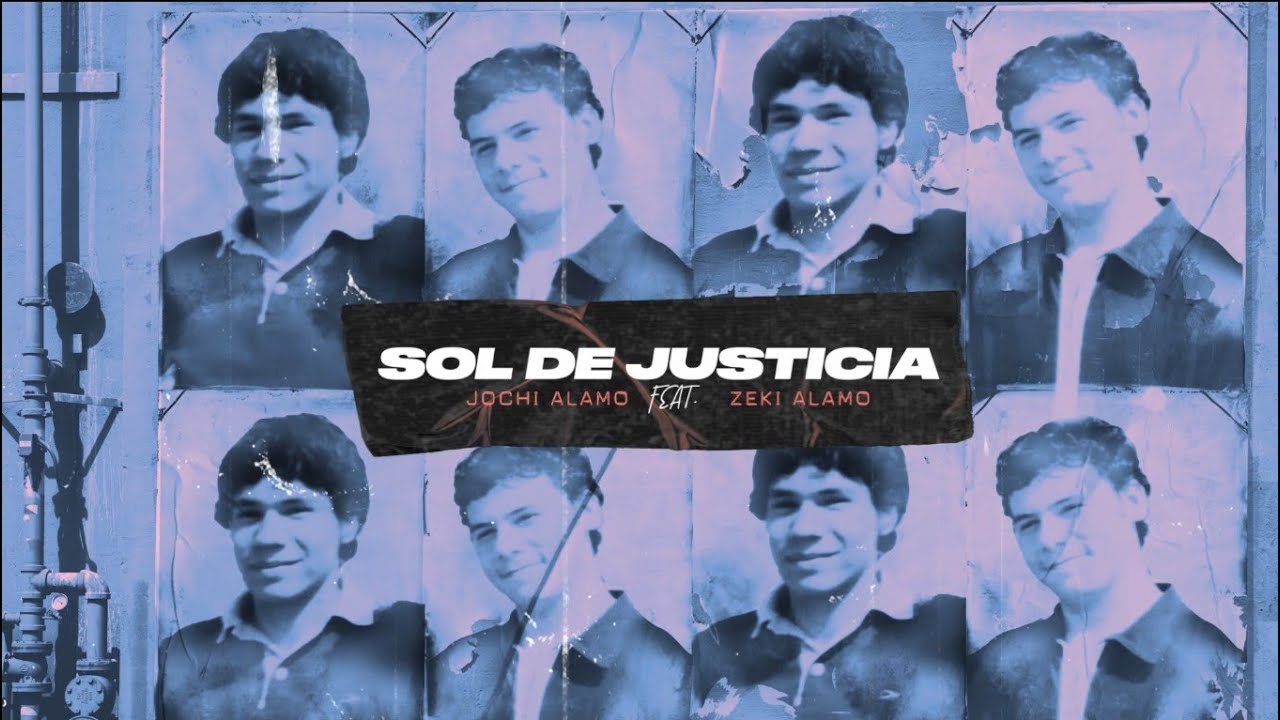 Jochi Alamo Ft. Zeki Alamo - Sol de Justicia - Video Lyric Oficial
