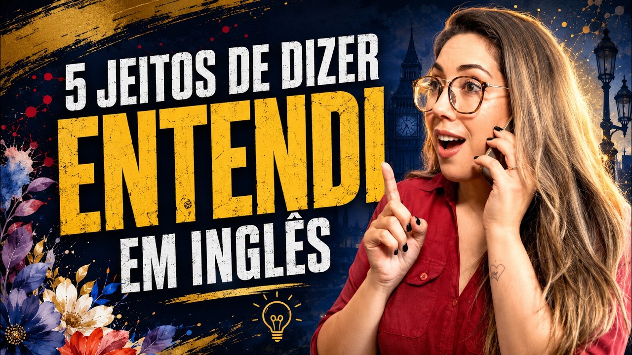 5 Maneiras de Dizer ENTENDI em Inglês | DICAS EXPRESS