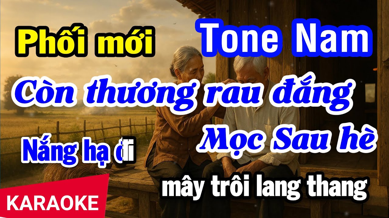 Karaoke Còn Thương Rau Đắng Mọc Sau Hè Tone Nam (Phối Mới) | Nhan KTV