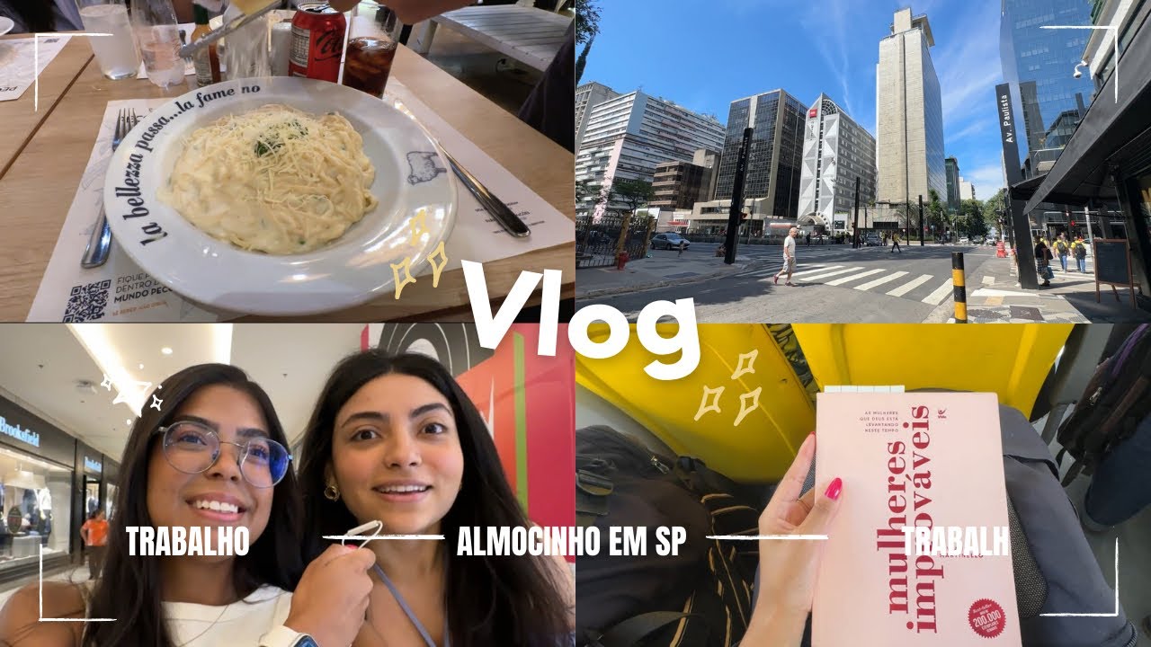 VLOG na Paulista: dia de trabalho e almoço com as amigas