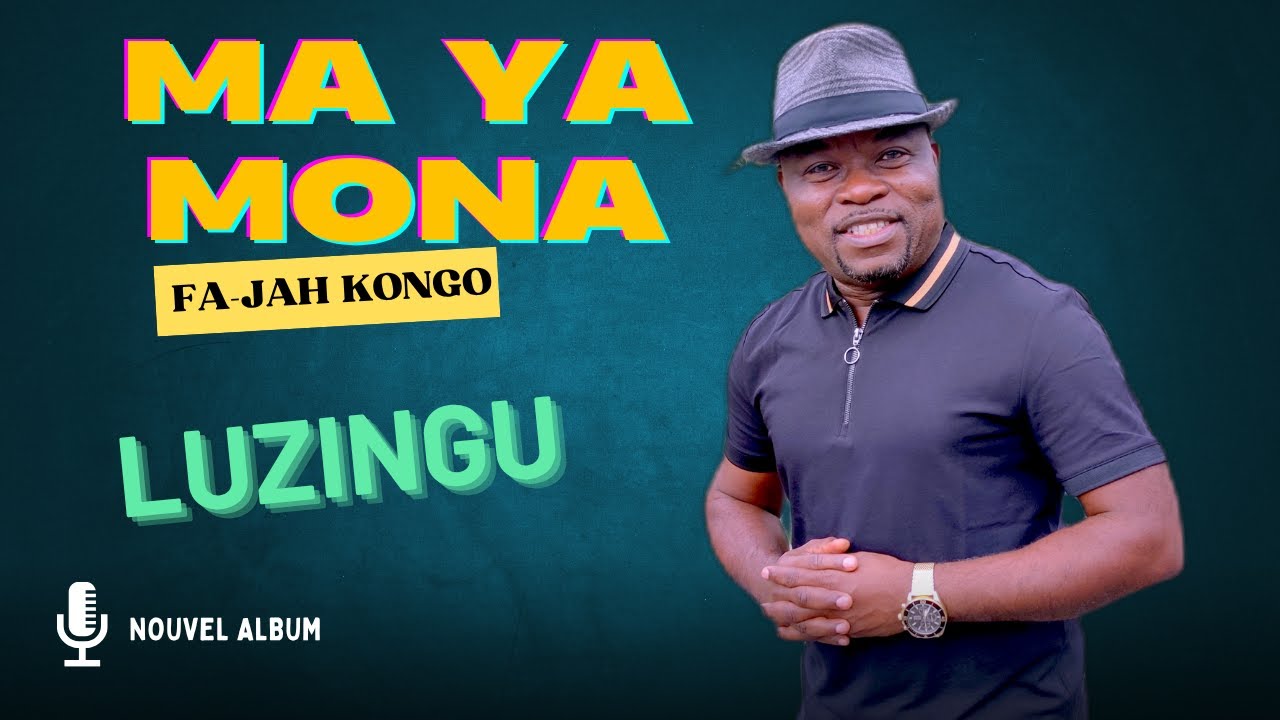 FaJah Kongo - Ma Ya Mona - Luzingu