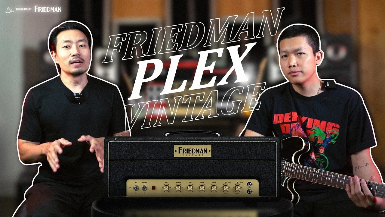 STRINGS SHOP | FRIEDMAN PLEX VINTAGE โทนเสียงที่เจ้าของ Friedman ค้นหามาโดยตลอด!