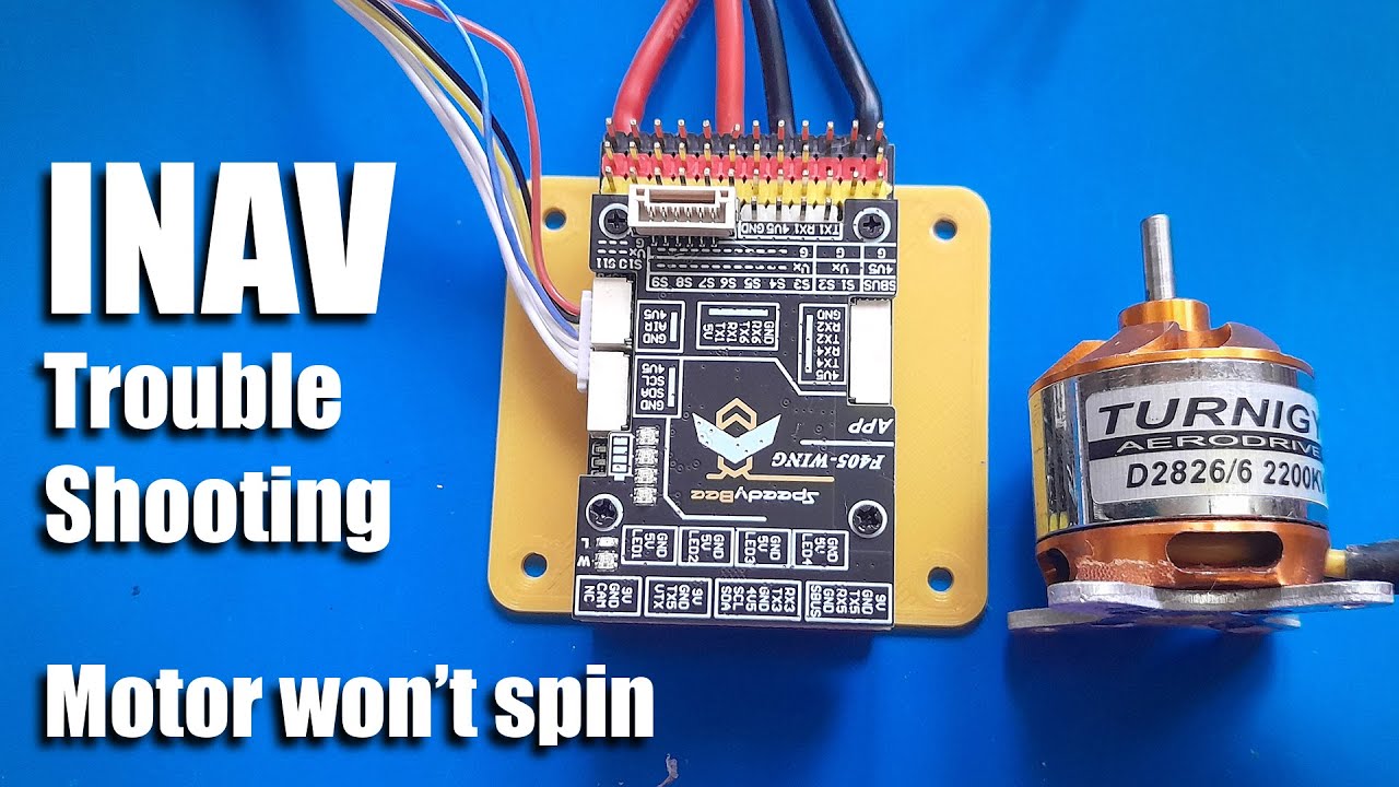 INAV Troubleshooting - Motor Won't Spin & Arming