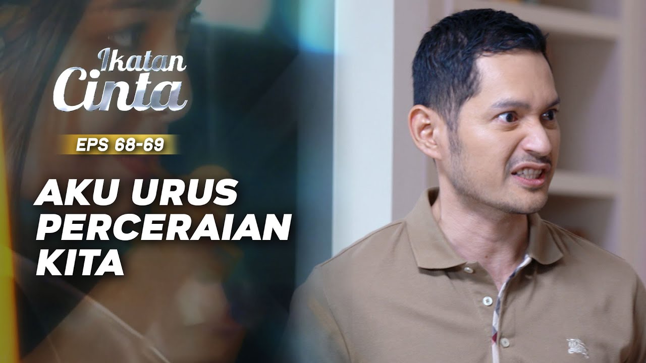 Banyak Bohong! Nino Emosi Ingin Menceraikan Elsa | IKATAN CINTA | EPS.68-69 (1/3)