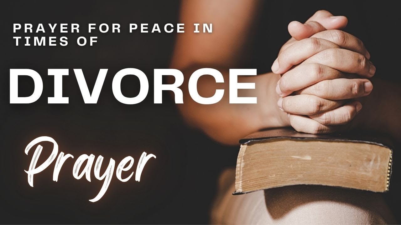 Finding Peace in the midst of Divorce and Separation | A prayer for you