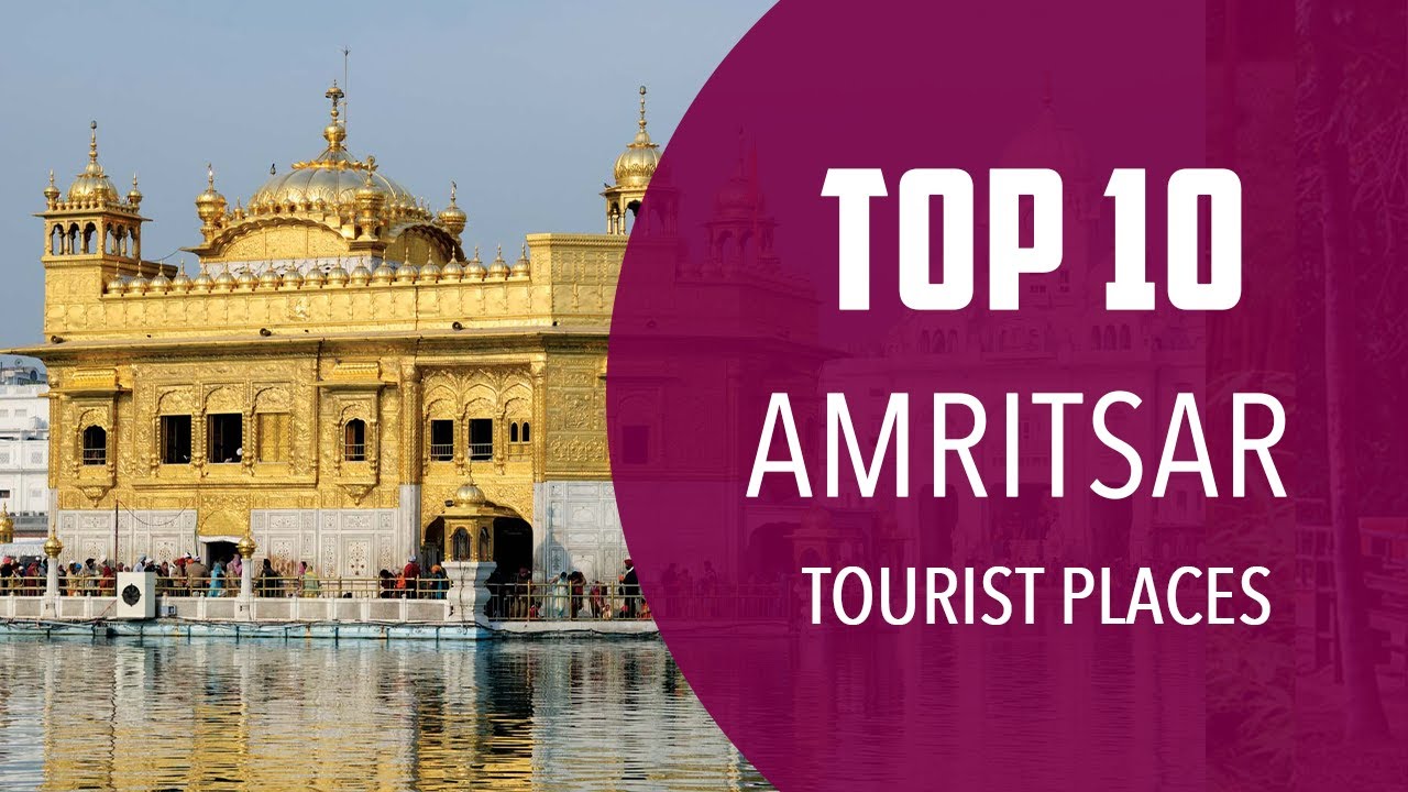 Top 10 Best Tourist Places to Visit in Amritsar | India - English