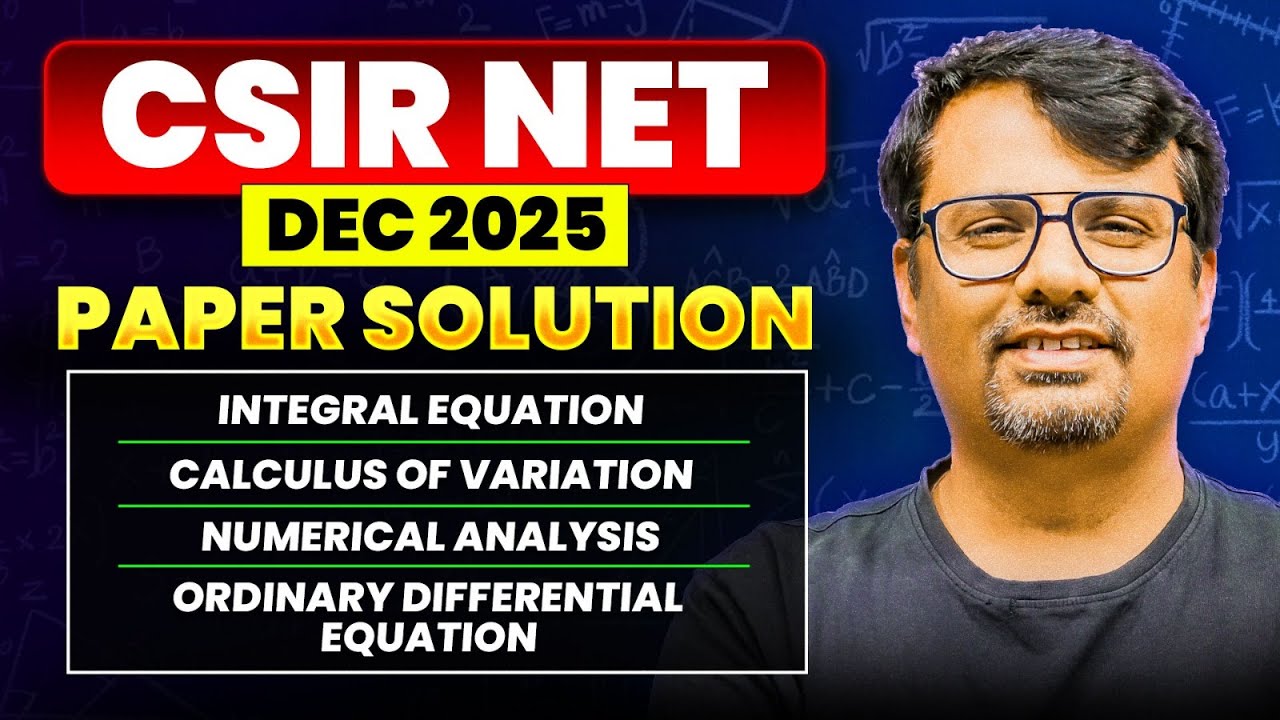 CSIR-NET Dec. 2025 | Paper Solution | ODE, PDE, IE, NA, COV, LPP | By GP SIR