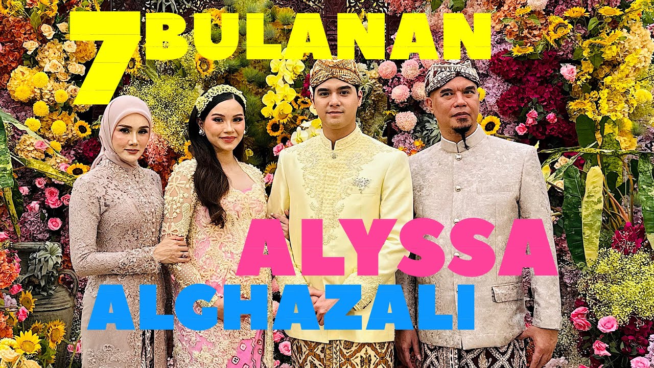 7 BULANAN CUCU AHMAD DHANI DARI AL GHAZALI & ALYSSA