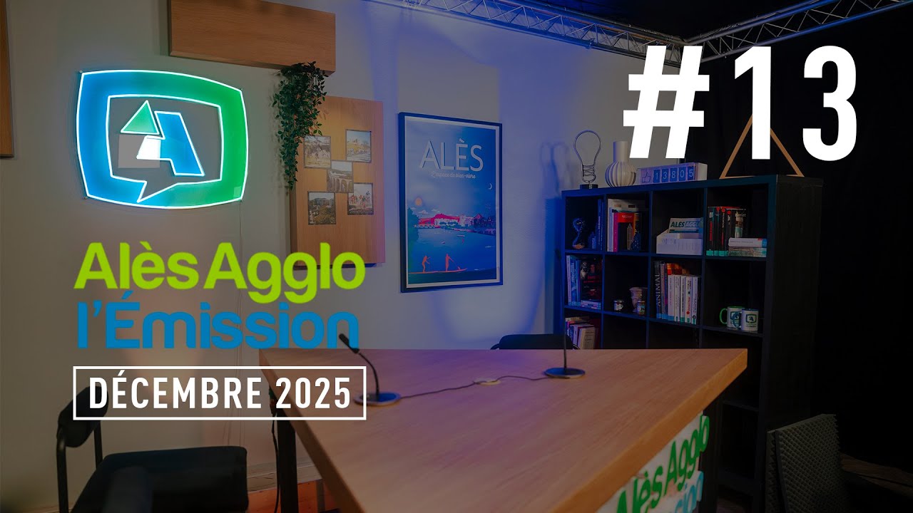 ALÈS AGGLO - L’ÉMISSION 💙💬💚 #13 - DÉCEMBRE 2025