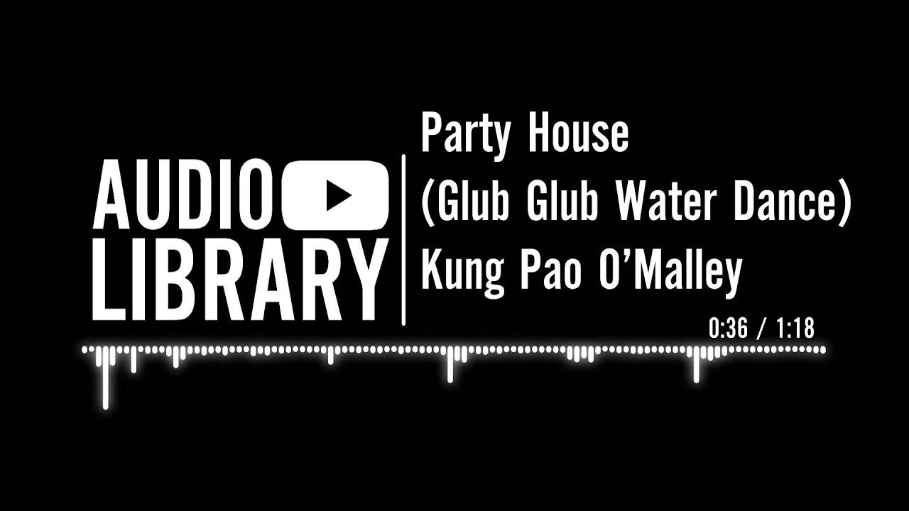 Party House (Glub Glub Water Dance) (with lyrics) - Kung Pao O'Malley