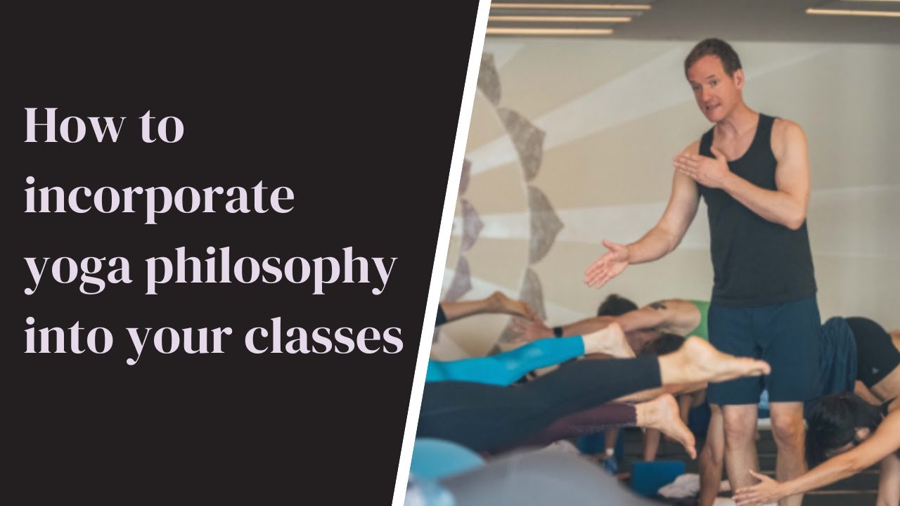 Yoga Teacher's Companion, #9: How to Incorporate Yoga Philosophy Into Your Classes