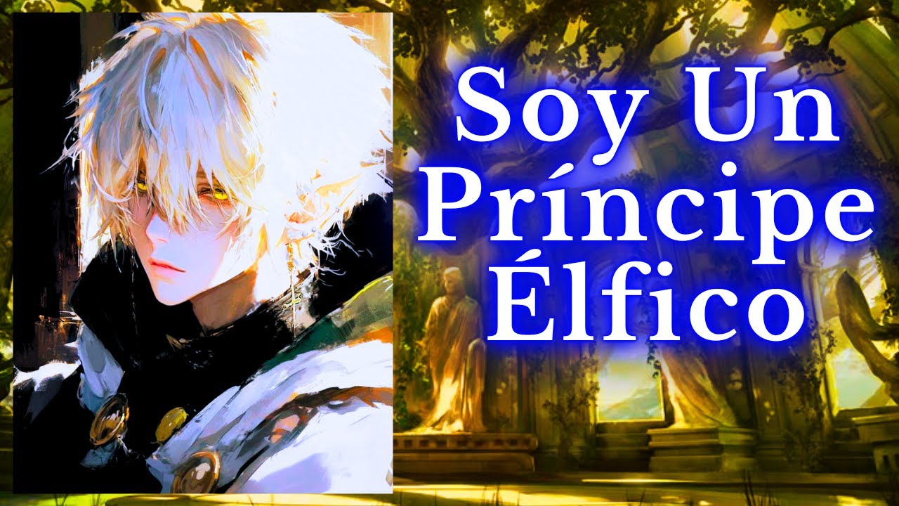 Soy Un Príncipe Élfico [1-50]