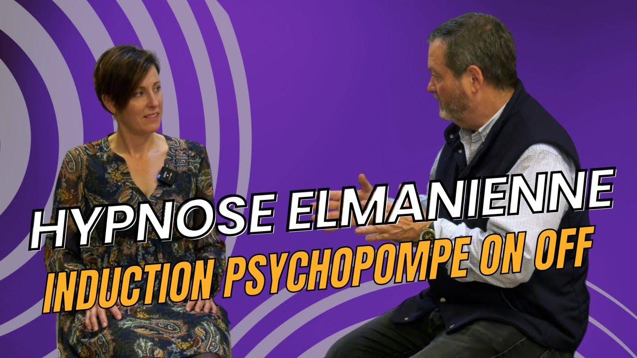 Hypnose Elmanienne : Induction psychopompe ON OFF