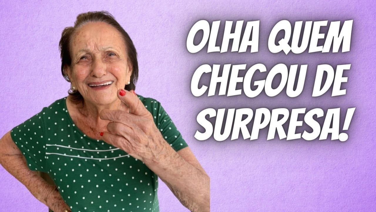 OLHA QUEM CHEGOU DE SURPRESA PARA A VÓ!