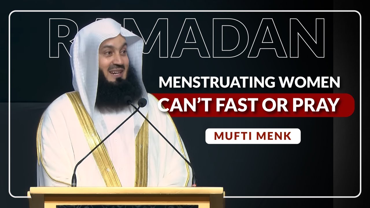 Menstruating Women: Can't Fast or Pray - Allah's Decree | Mufti Menk