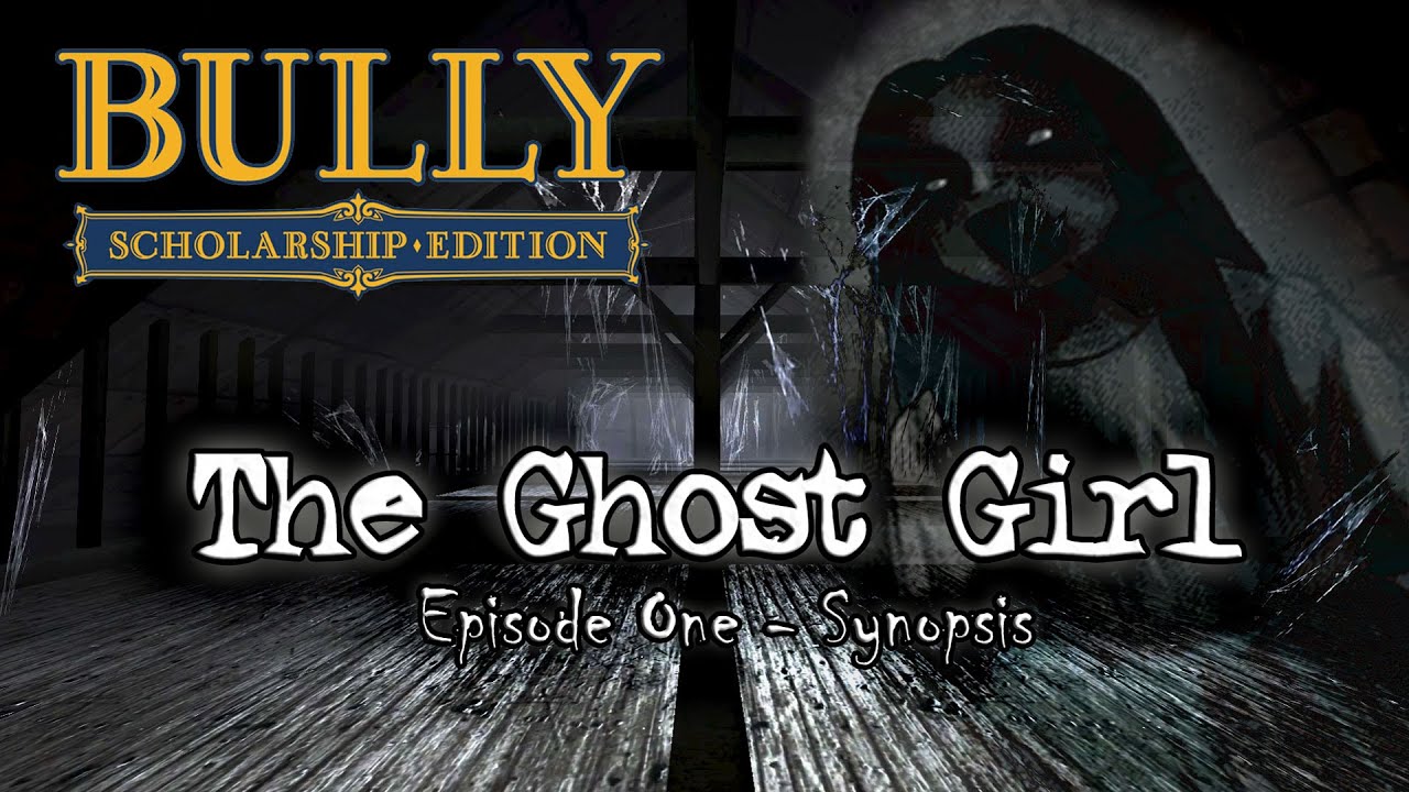 Bully SE: Myths & Legends - The Ghost Girl [ Episode One - Synopsis ]