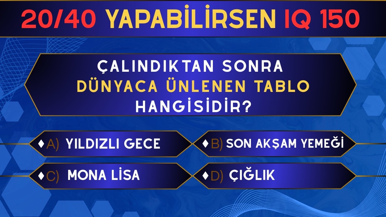 Bu Genel Kültür Testinden 20/40 Yapabilirsen IQ 150 Demektir | ZOR SEVİYE