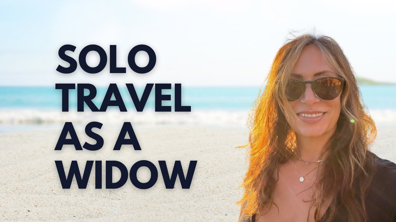 Solo Traveling as a Widow: Gina&rsquo;s Journey to Healing and Adventure