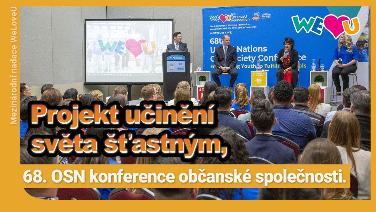 [WeLoveU] Mezin&aacute;rodn&iacute; WeLoveU nadace se &uacute;častnila 68. OSN konference občansk&eacute; společnosti