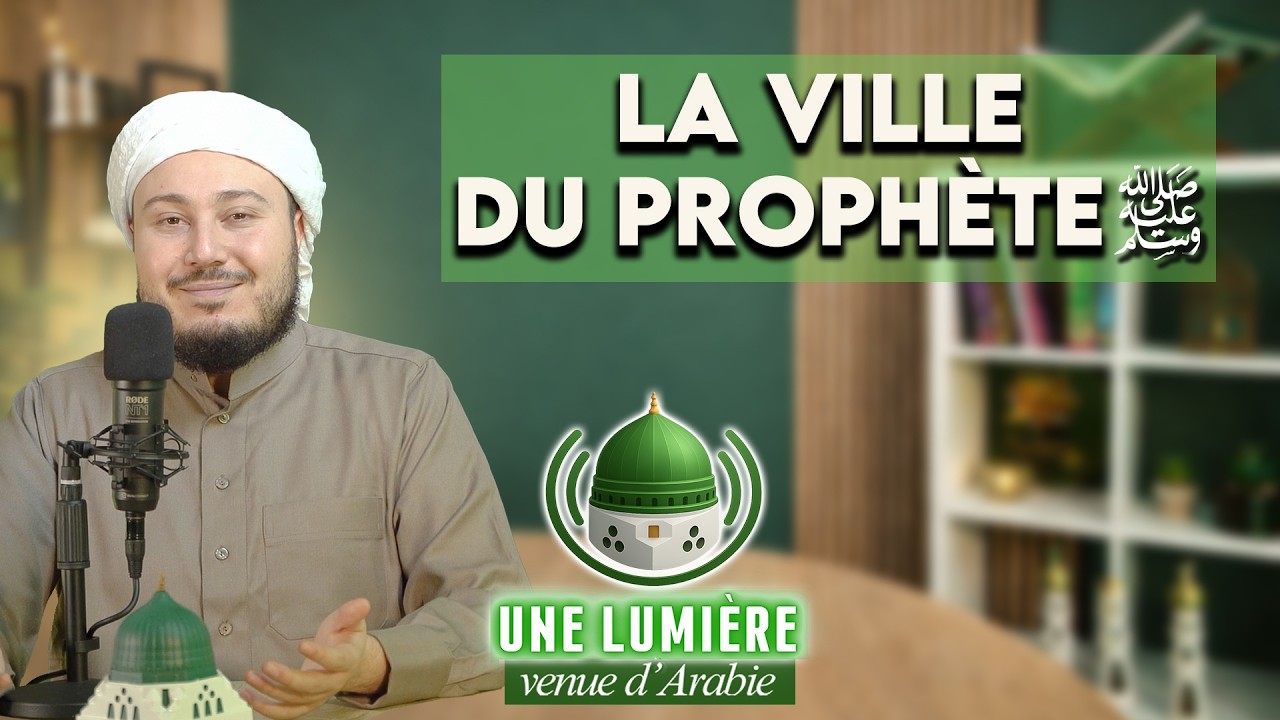 Biographie du Prophète ﷺ | Ep 9 : La ville du Messager
