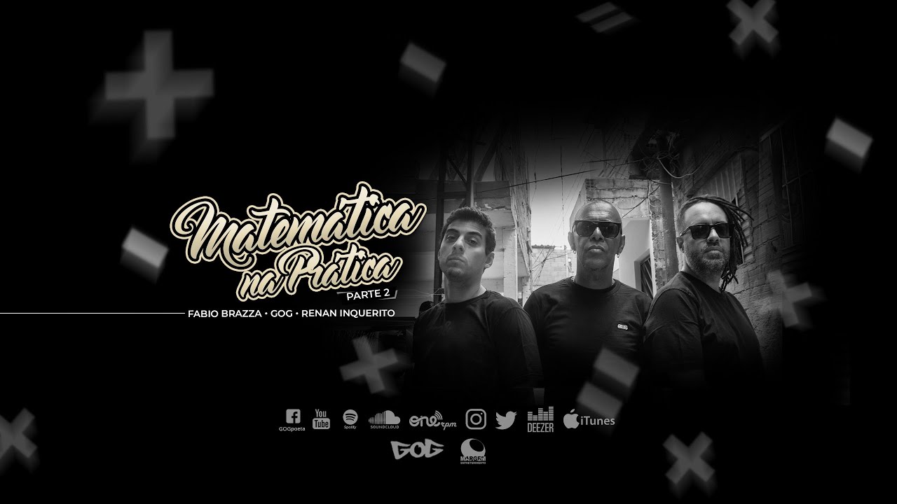 Matem&aacute;tica na Pr&aacute;tica - Parte 2 - GOG - Fabio Brazza - Renan Inqu&eacute;rito - Orquestra na Rua - Prod: LP