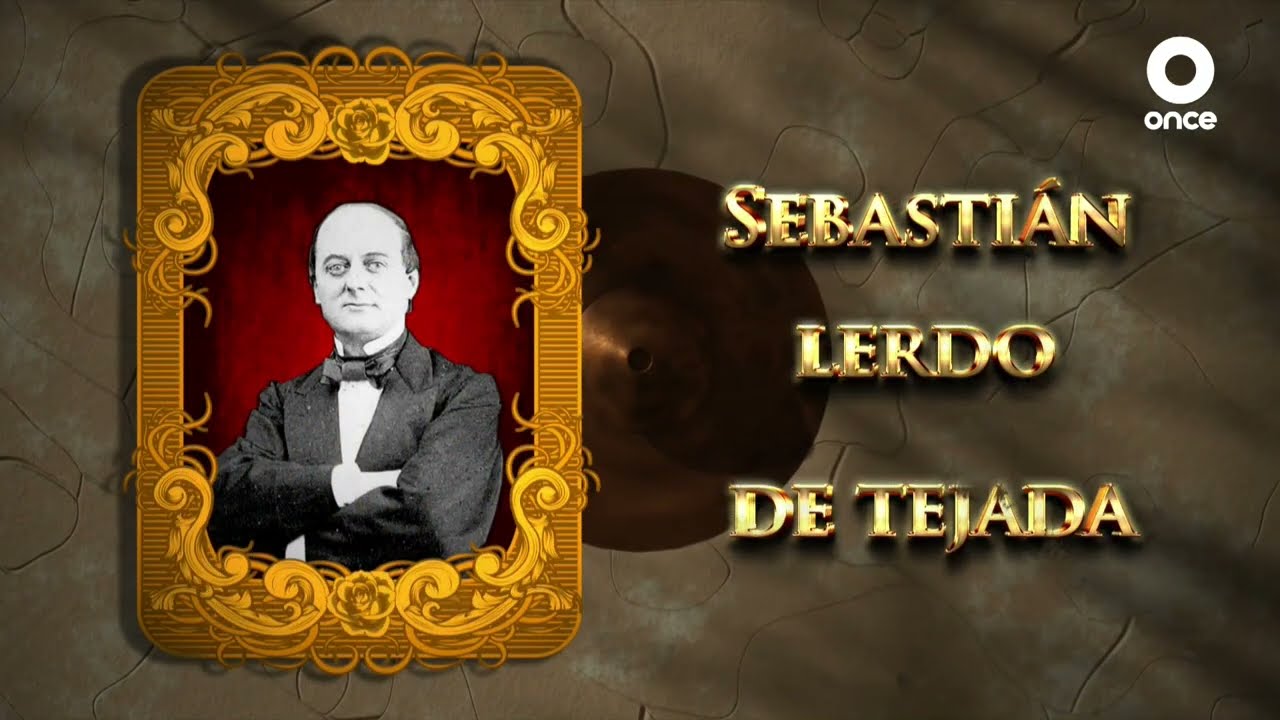 Conmemoraciones - Sebastián Lerdo de Tejada, una figura del siglo XIX (19/04/2023)