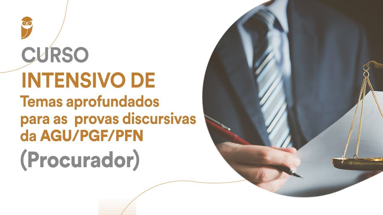 Curso Intensivo de Temas aprofundados para as provas discursivas da AGU/PGF/PFN (Procurador)