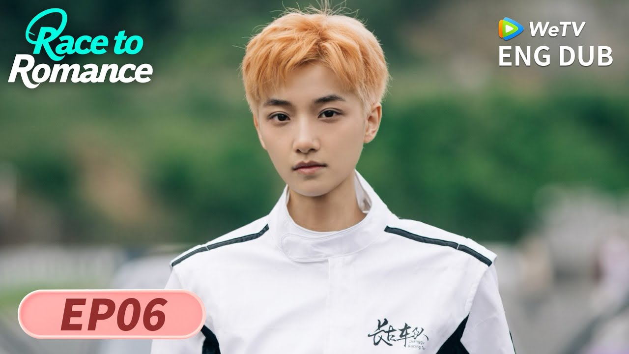 ENG DUB【Race to Romance追上我就爱上你】EP06 | Clash of Speed, Glow of Love💘| Shen Haonan, Duan Jingyi | WeTV