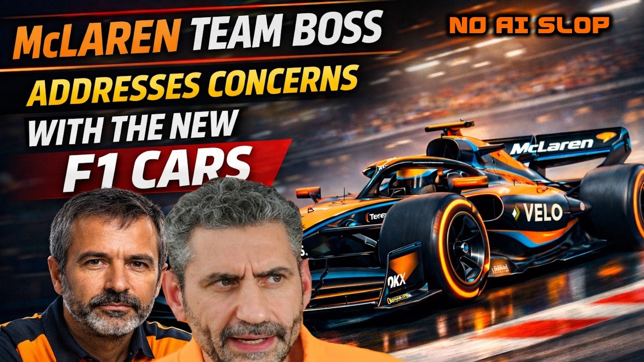 McLAREN TEAM BOSS ADDRESSES CONCERNS WITH THE NEW F1 CARS !!!!!