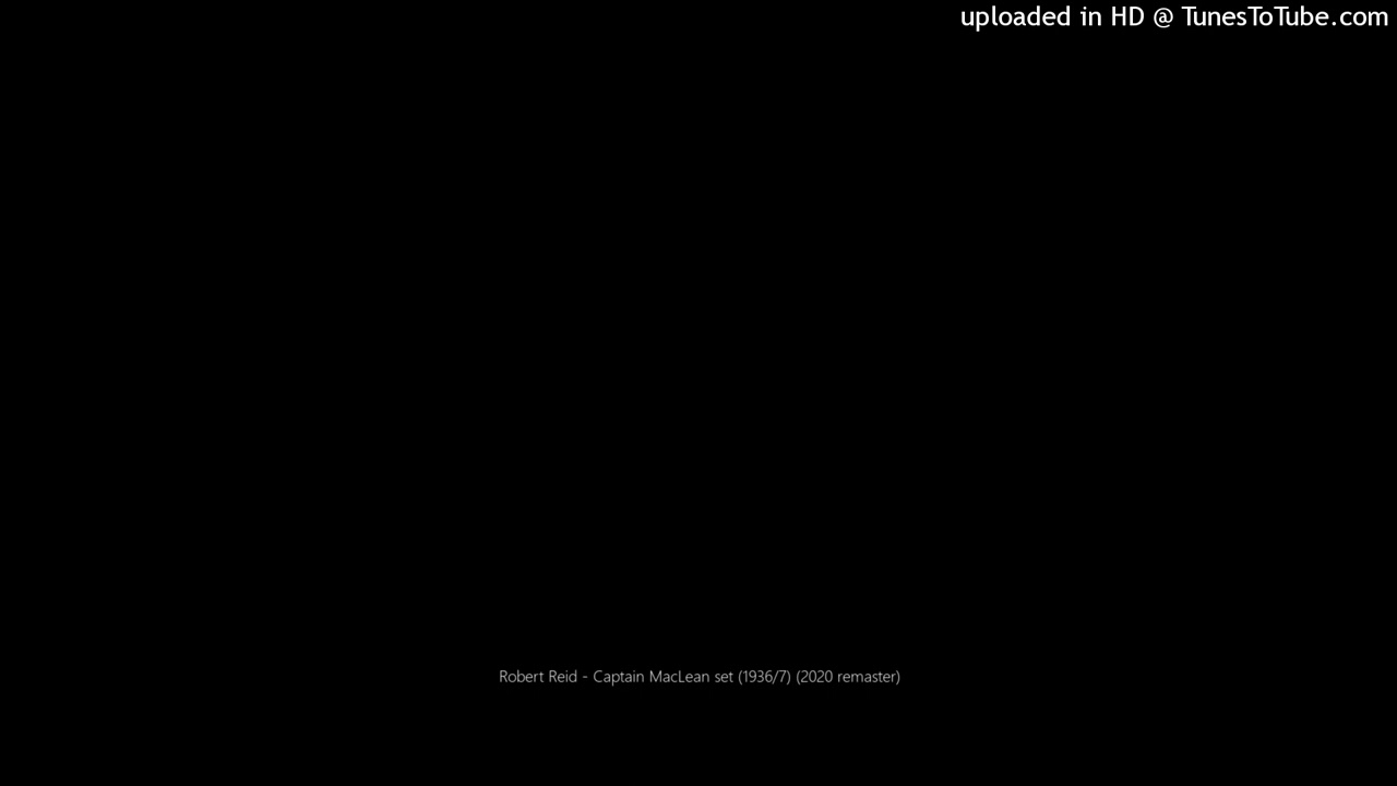 Robert Reid - Captain MacLean set (1936/7) (2020 remaster)