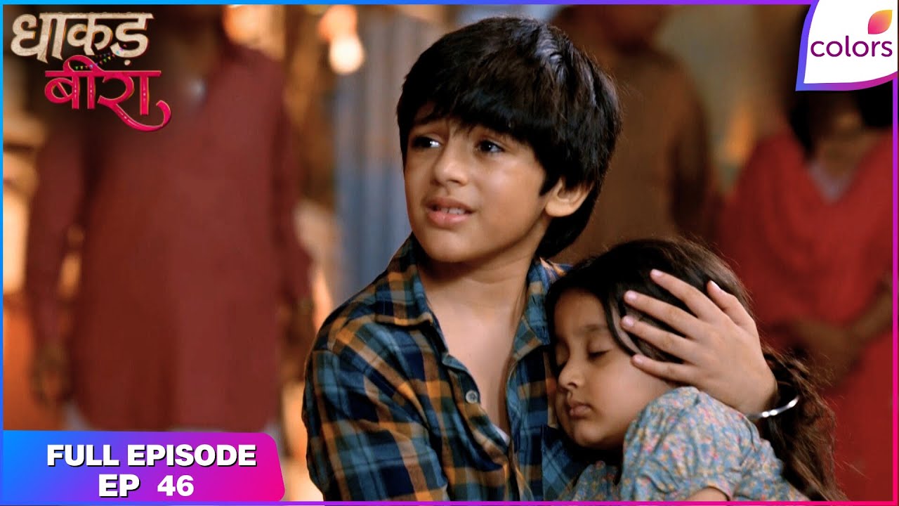 Dhaakad Beera | Full Episode - 46 | Samrat Forced to Let Kishmish Go | Colors TV