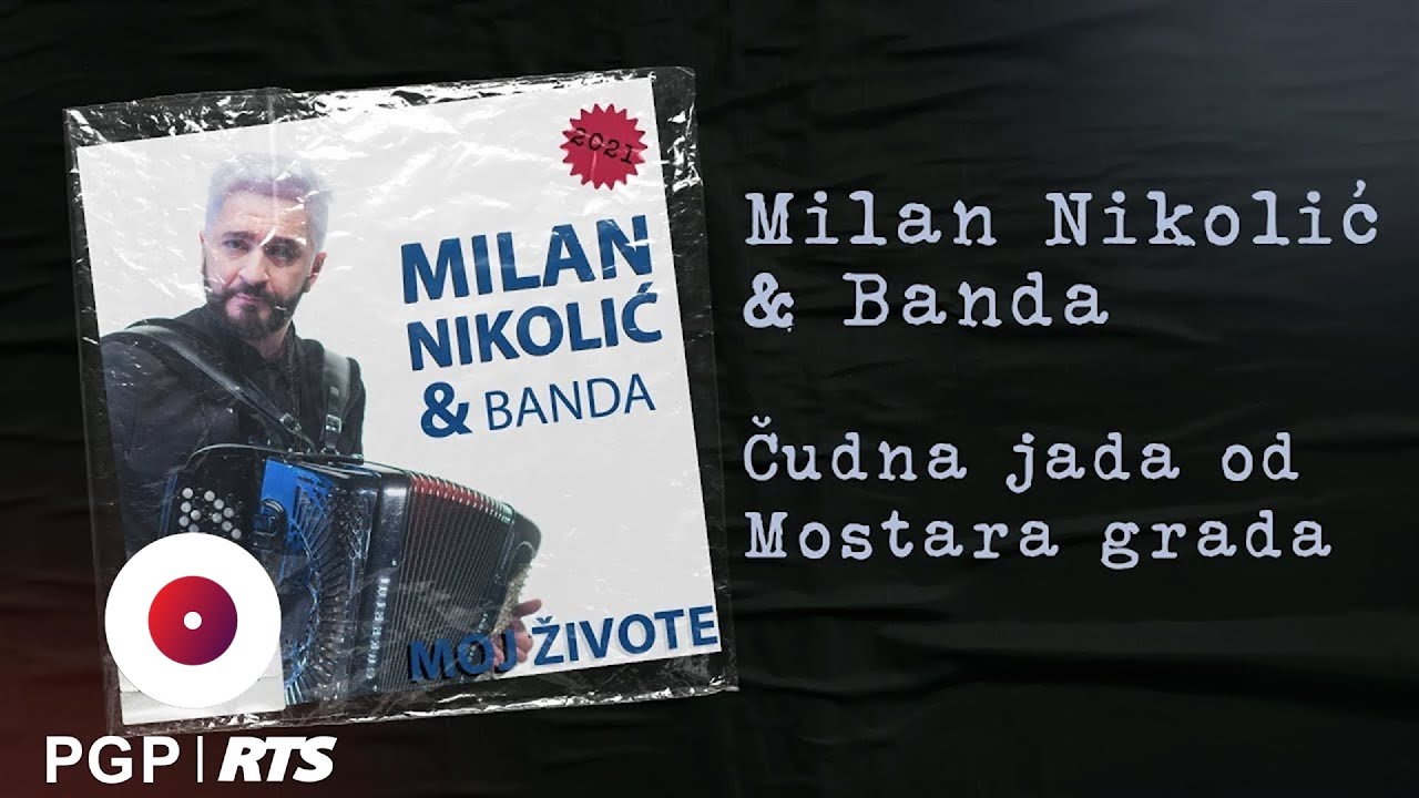 Milan Nikolić & Banda - Čudna jada od Mostara grada | [Official Audio]