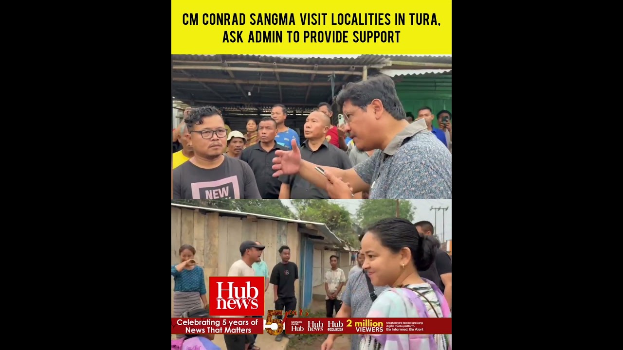 CM Conrad Sangma visit localities in Tura, ask admin to provide support