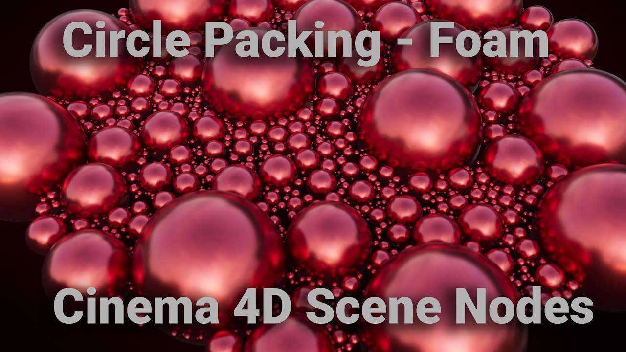 Making Foam (Circle Packing) in Cinema 4D Scene Nodes