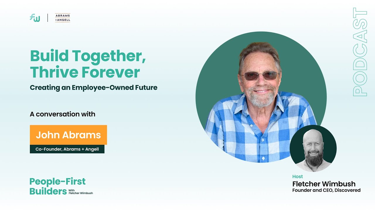 Build Together Thrive Forever Creating an Employee Owned Future with John Abrams