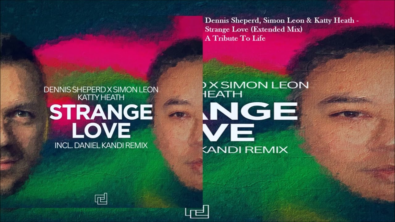 Dennis Sheperd, Simon Leon & Katty Heath - Strange Love (Extended Mix)