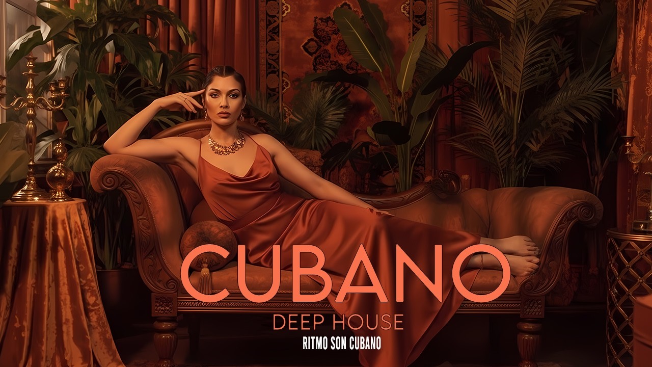 CUBANO DEEP CALOR HOUSE | Que Fluya el Ritmo Hasta Quemarnos