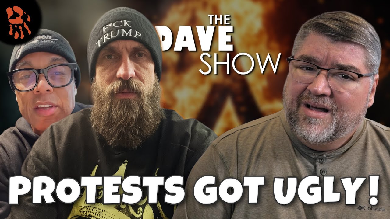 The Dave Show | Woke Lefty MELTDOWNS: When &ldquo;Protest&rdquo; Turns Into Intimidation?
