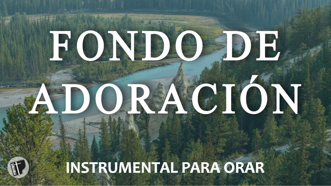 FONDO DE ADORACION  **SIN ANUNCIOS INTERMEDIOS  -  Piano Para Orar  -  Instrumental Cristiana