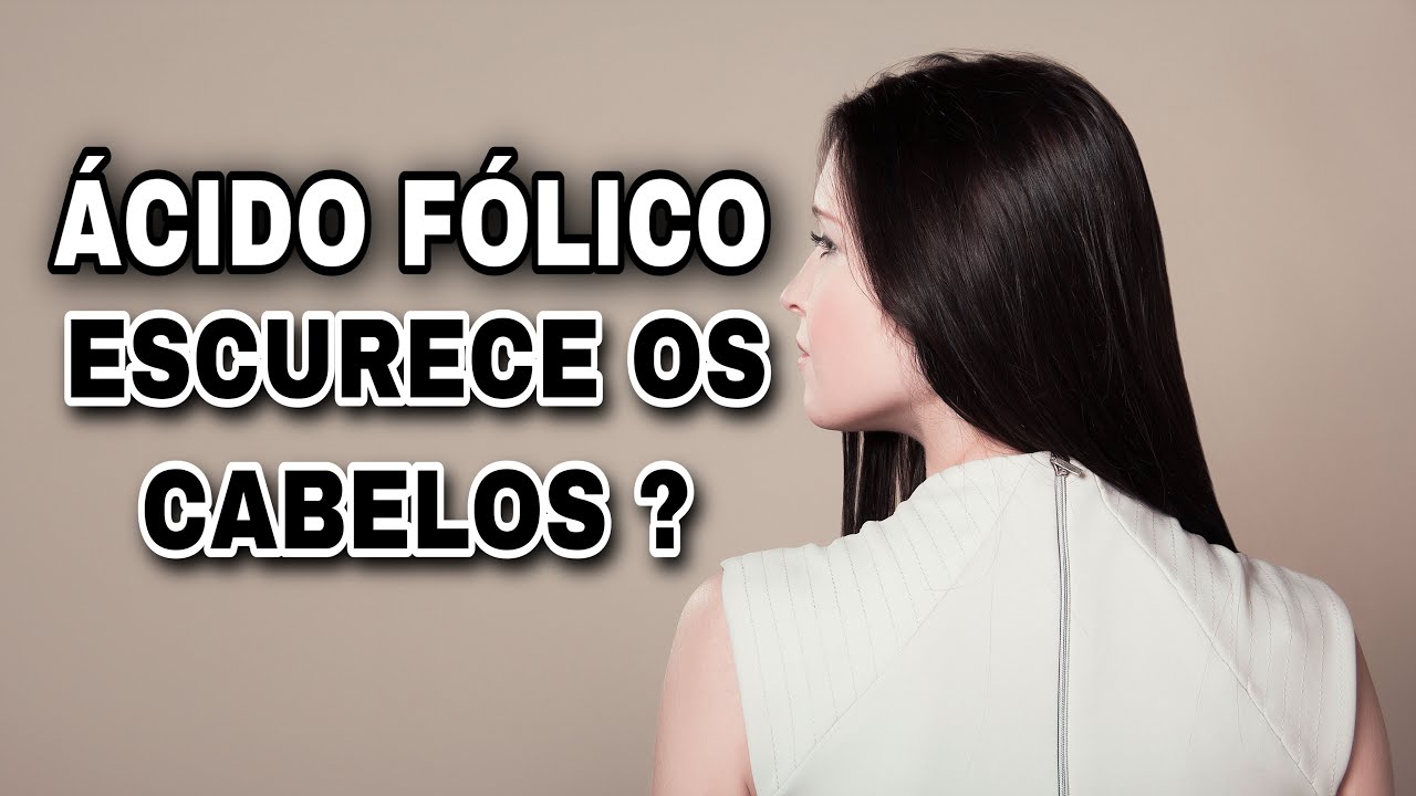 ÁCIDO FÓLICO ESCURECE O CABELO BRANCO? (FOLATO / METILFOLATO)
