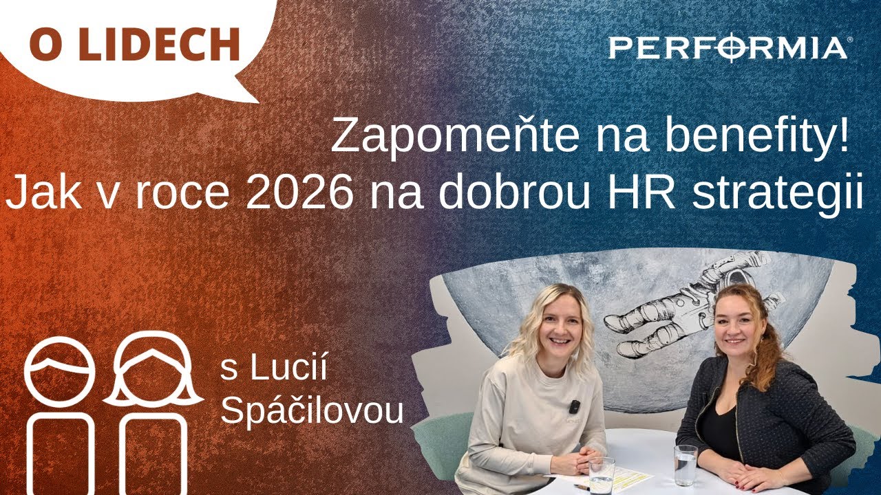 O LIDECH: Zapomeňte na benefity! Jak v roce 2026 na dobrou HR strategii