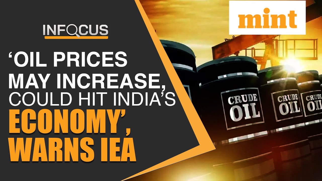 OPEC+ output cut may push up India&rsquo;s oil import bills IEA warns | Mint Infocus