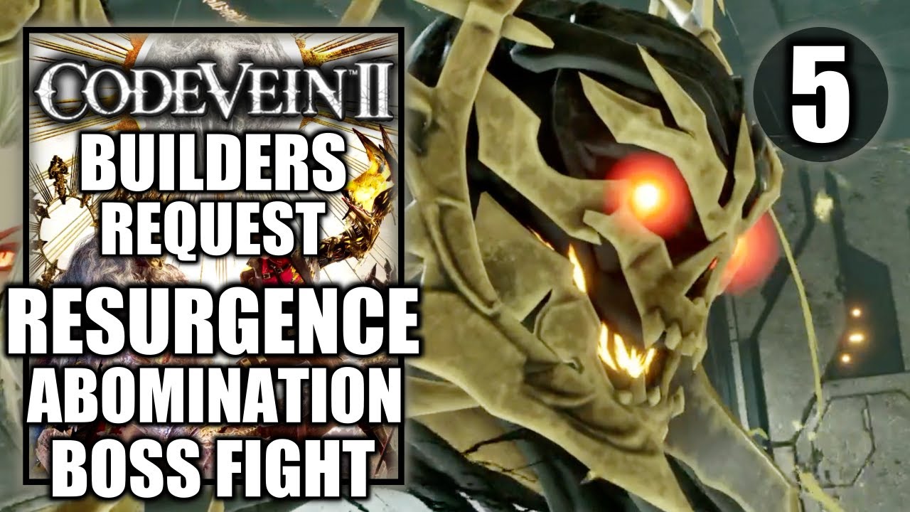Code Vein 2 - Builders Request & Resurgence Abomination Boss Fight - Gameplay Walkthrough Part 5