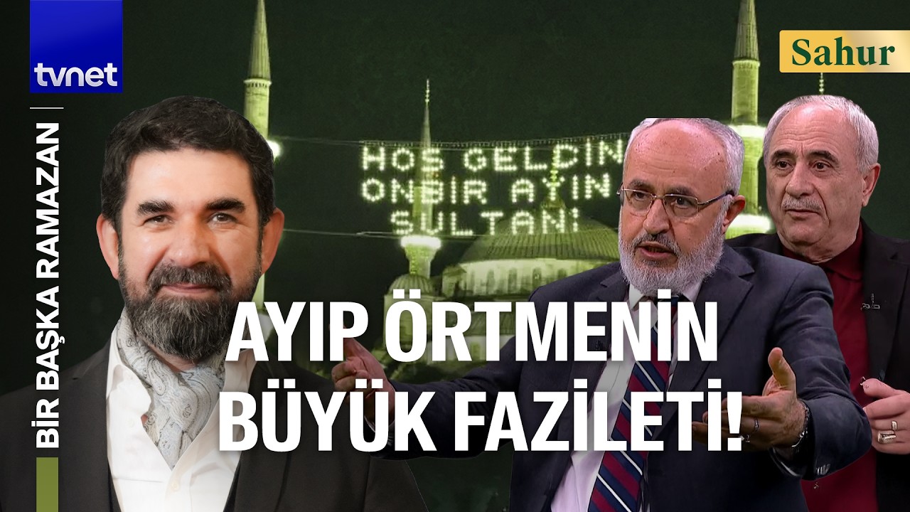 Müslümanın ayıbını örtmenin fazileti nedir? | Nurullah Genç | Ali Akpınar | Bir Başka Ramazan