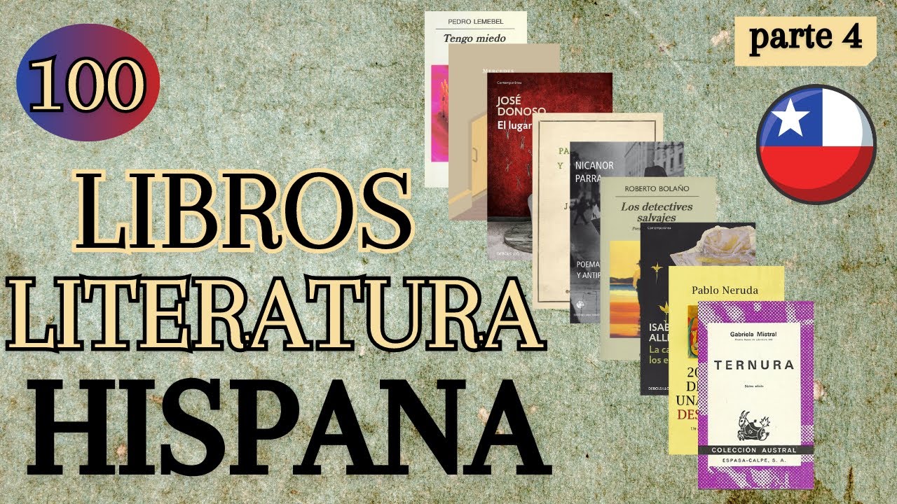 100 LIBROS de LITERATURA HISPANA QUE DEBES  LEER - PARTE 4 (Autores Chilenos)